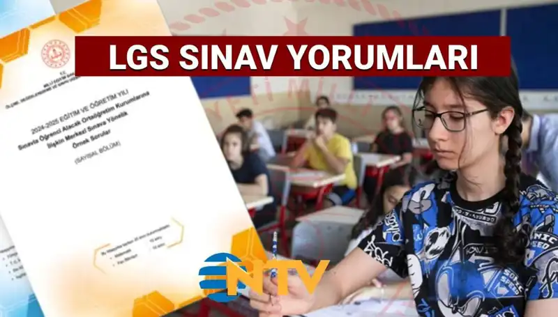 2025 LGS Sınavı Yorumları: Zor Muydu, Kolay Mıydı?