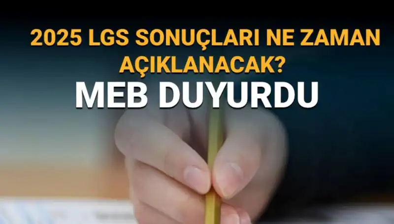 LGS Sonuçları Ne Zaman Açıklanacak? 2025 Takvimi Açıklandı