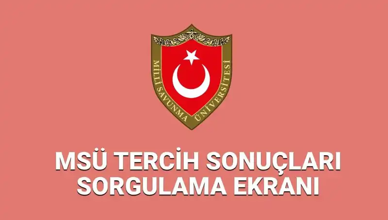 2025 MSÜ Tercih Sonuçları Açıklandı: Sonuçlarınızı Hemen Öğrenin!