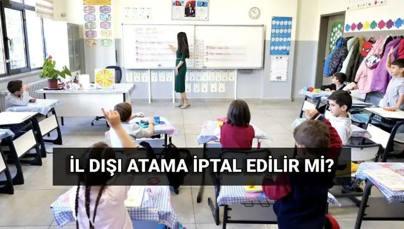 İl Dışı Atama İptali: MEB'den Öğretmenlere Önemli Duyuru