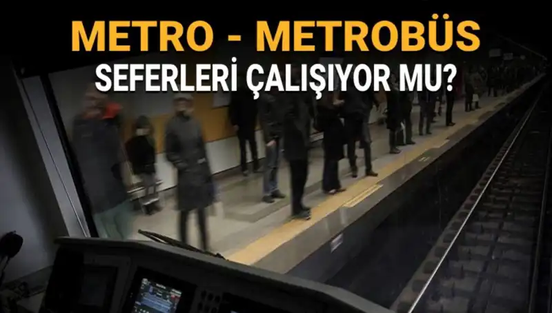 İstanbul’da Metro ve Metrobüs Seferleri: Bugün Çalışıyor mu, Hangi Hattın Durumu Ne?