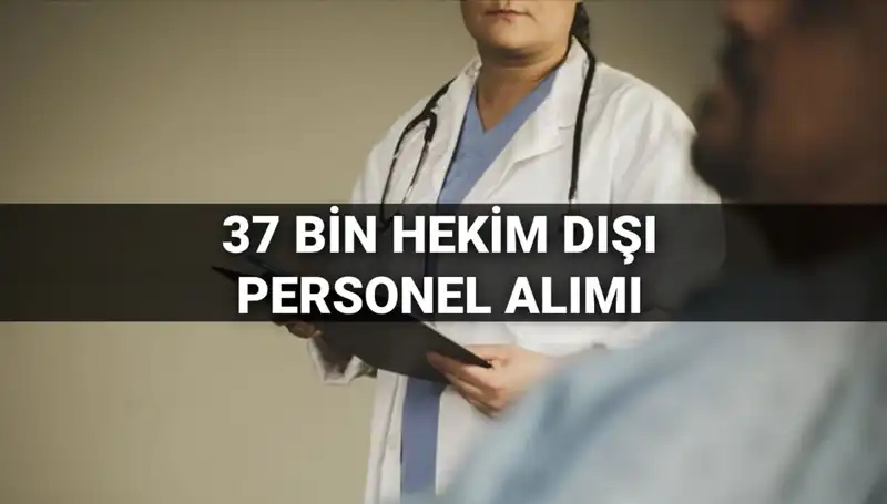 2025 Yılı İçin Sağlık Bakanlığı’ndan 37 Bin Hekim Dışı Personel Alımı Duyurusu!