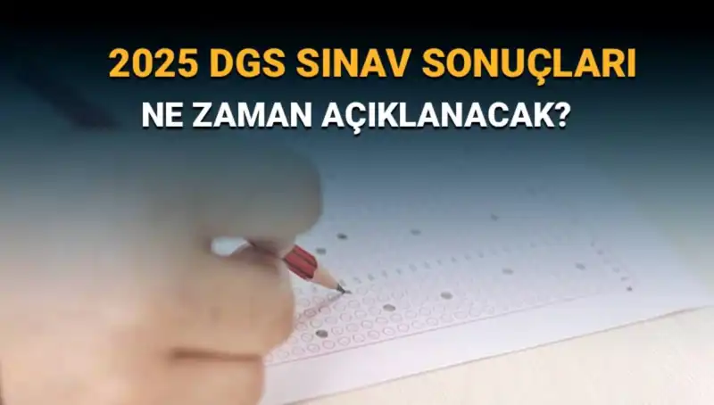 DGS Sınav Sonuçları İçin Geri Sayım Başladı: 2025'te Hangi Tarihte Açıklanacak?
